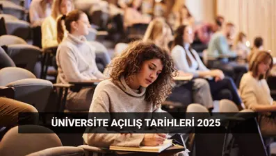 Üniversite açılış tarihleri 2025: YÖK yükseköğretim kurumları akademik takvim başlangıçları