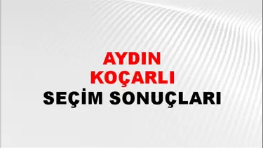 Aydın KOÇARLI Seçim Sonuçları - 28 Mayıs 2023 Türkiye Cumhurbaşkanlığı Aydın KOÇARLI Seçim Sonucu ve Oy Sonuçları
