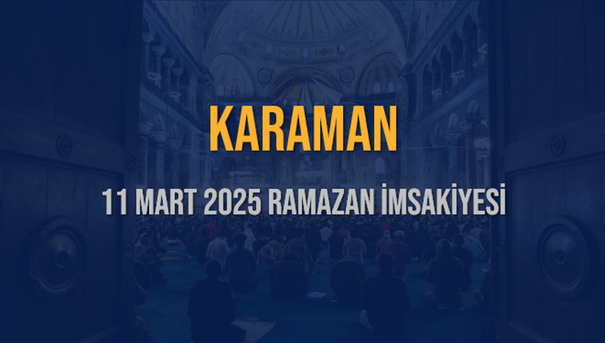 11 Mart 2025 KARAMAN RAMAZAN İMSAKİYESİ 3