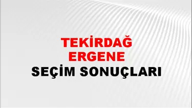 Tekirdağ ERGENE Seçim Sonuçları - 28 Mayıs 2023 Türkiye Cumhurbaşkanlığı Tekirdağ ERGENE Seçim Sonucu ve Oy Sonuçları