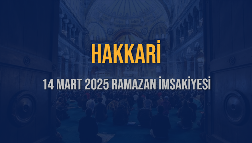 14 Mart 2025 HAKKARİ RAMAZAN İMSAKİYESİ 3