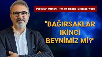 Prof. Dr. Türkçapar: Bağırsaklar ikinci beynimiz mi?