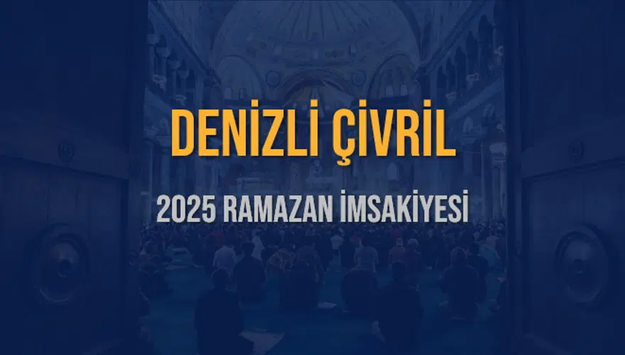 2025 DENİZLİ ÇİVRİL RAMAZAN İMSAKİYESİ 3
