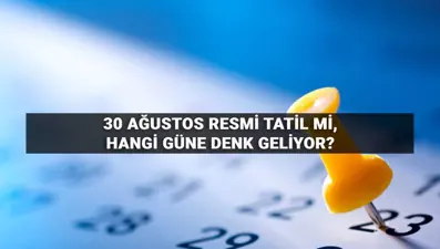 30 Ağustos resmi tatil mi, hangi güne denk geliyor? 30 Ağustos Zafer Bayramı hangi gün?