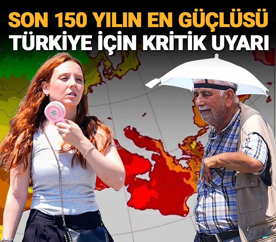 Ekstrem hava olayları ve rekor sıcaklıklar etkili olacak