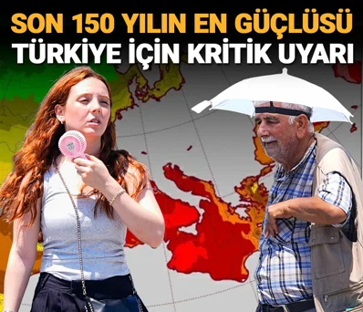 Ekstrem hava olayları ve rekor sıcaklıklar etkili olacak