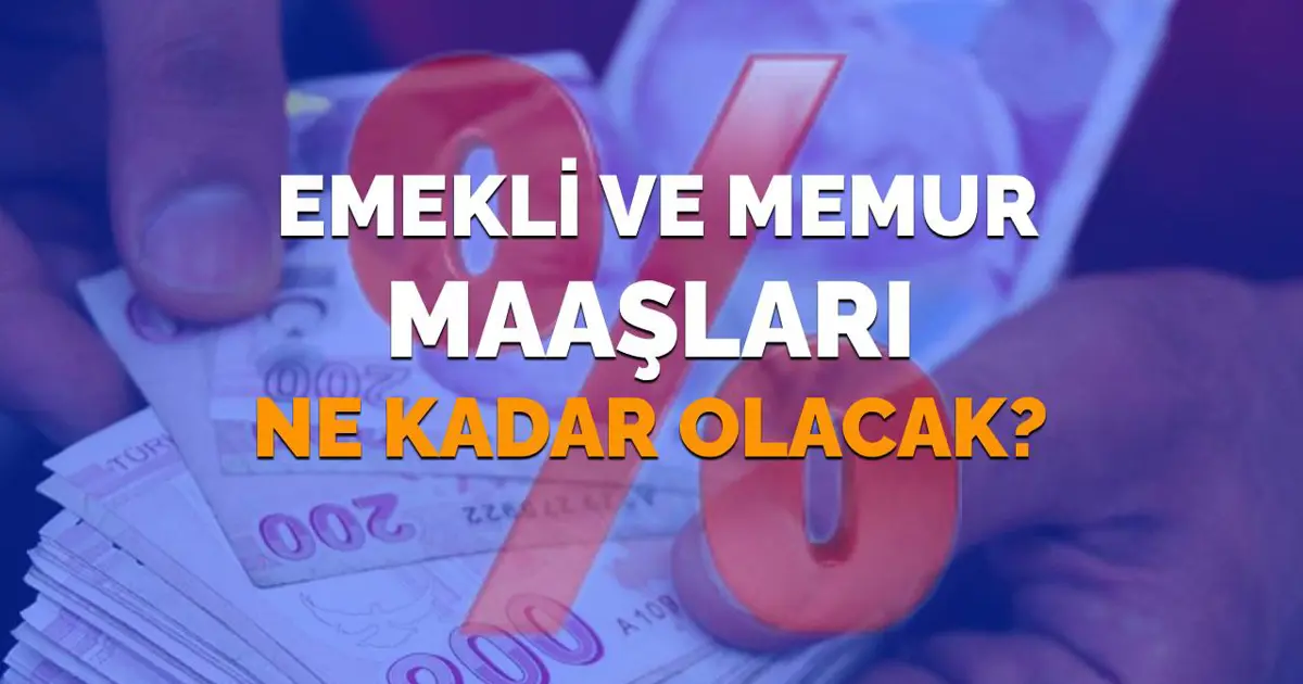 Emekli ve memur maaş zammı 2026: SSK, Bağ-Kur maaşları ne kadar olacak, yüzde kaç zamlanacak?