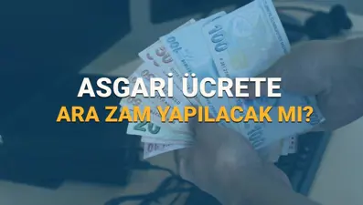 ASGARİ ÜCRET ZAMLANACAK MI? 2025 Asgari ücrete ara zam yapılacak mı, ek zam var mı?
