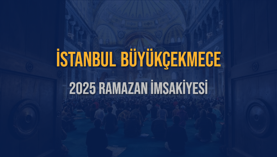 2025 İSTANBUL BÜYÜKÇEKMECE RAMAZAN İMSAKİYESİ 3