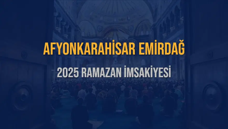 2025 AFYONKARAHİSAR EMİRDAĞ RAMAZAN İMSAKİYESİ 3 2025 AFYONKARAHİSAR EMİRDAĞ RAMAZAN İMSAKİYESİ 3