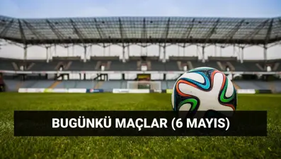Bugün maç var mı? 6 Mayıs bugünkü maçlar: Liglerde kimin maçı var, saat kaçta?