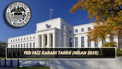 FED faiz kararı tarihi Nisan 2025: Bir sonraki FED PPK toplantısı ne zaman, ayın kaçında?