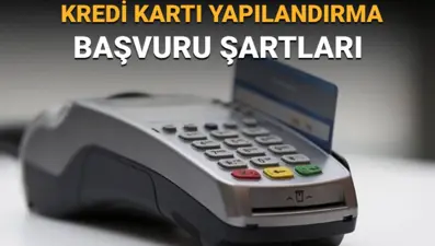 Kredi kartı yapılandırma başvurusu nasıl, nereye yapılır, başvuru şartları neler?