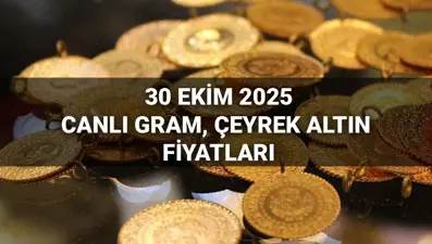 Altın fiyatları canlı 30 Ekim 2025: Altın fiyatları bugün ne kadar? Gram, çeyrek, yarım, cumhuriyet ve tam altın alış-satış fiyatları