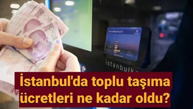 İstanbul toplu taşıma ücretleri (güncel) | Otobüs, metro, metrobüs, marmaray, tramvay, vapur ne kadar zamlandı?