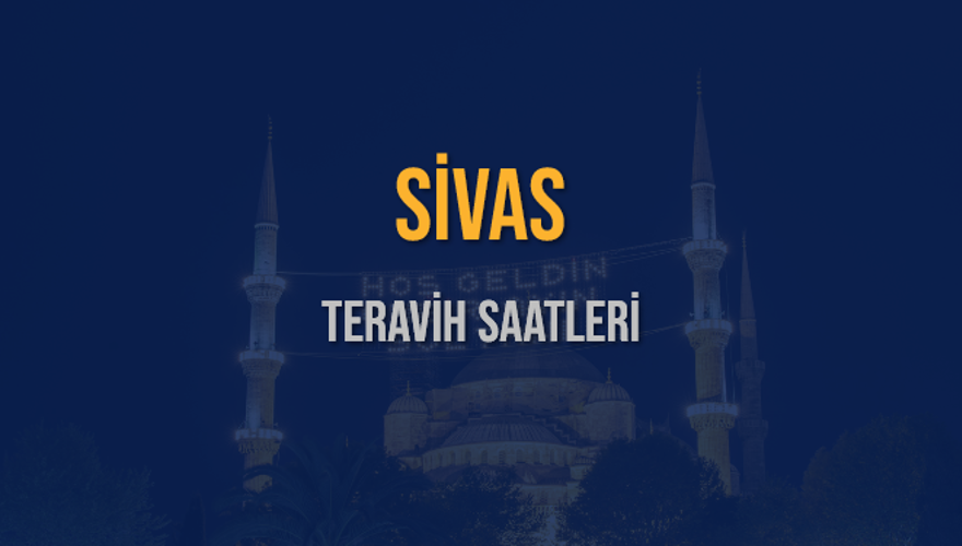 SİVAS TERAVİH SAATLERİ 5
