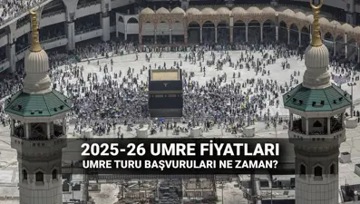Umre fiyatları 2025-2026: Ara tatil ve yarıyıl tatili umre turları başvuruları ne zaman?