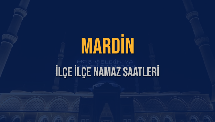 İLÇE  İLÇE MARDİN NAMAZ SAATLERİ 5