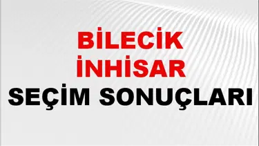 Bilecik İNHİSAR Seçim Sonuçları 2024 Canlı: 31 Mart 2024 Türkiye İNHİSAR Yerel Seçim Sonucu ve YSK Oy Sonuçları Son Dakika