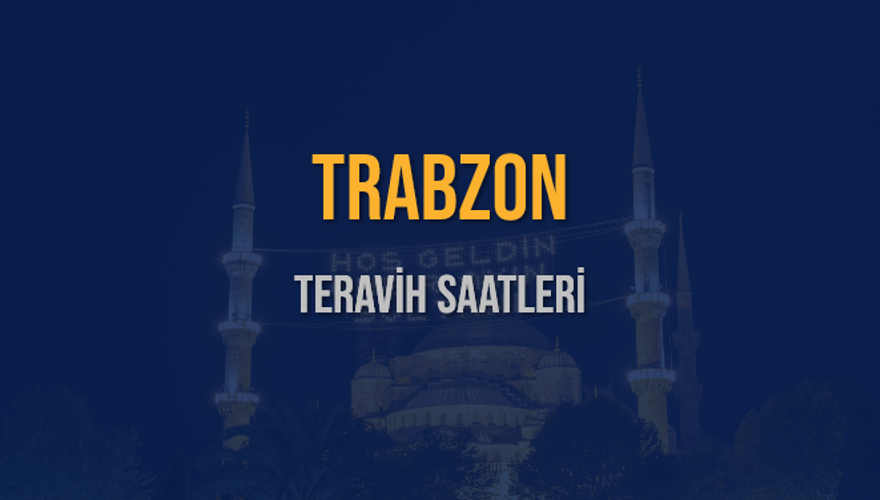 TRABZON TERAVİH SAATLERİ 5