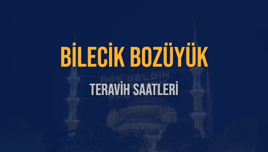 BİLECİK BOZÜYÜK TERAVİH SAATLERİ 5 BİLECİK BOZÜYÜK TERAVİH SAATLERİ 5