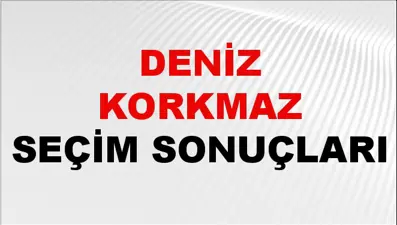 Deniz Korkmaz Seçim Sonuçları 2024 Canlı: 31 Mart 2024 Türkiye Deniz Korkmaz Yerel Seçim Sonucu ve İlçe İlçe YSK Oy Sonuçları Son Dakika