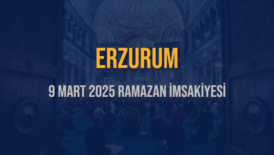 9 Mart 2025 ERZURUM RAMAZAN İMSAKİYESİ 3