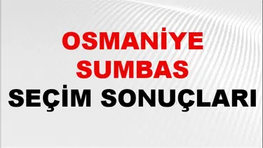 Osmaniye SUMBAS Seçim Sonuçları 2024 Canlı: 31 Mart 2024 Türkiye SUMBAS Yerel Seçim Sonucu ve YSK Oy Sonuçları Son Dakika