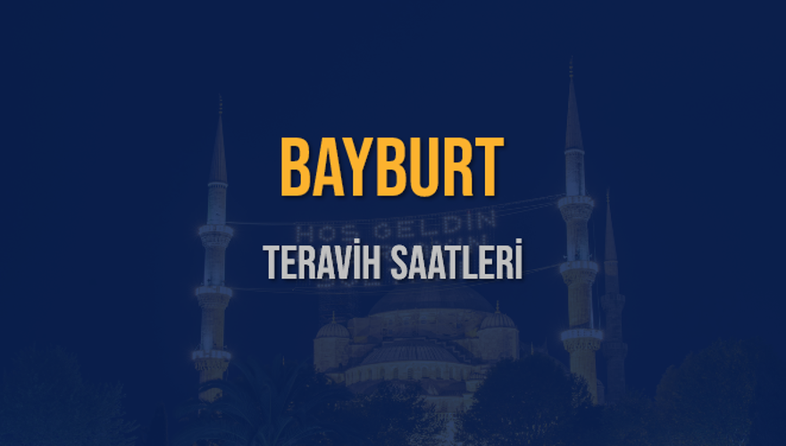 BAYBURT TERAVİH SAATLERİ 5