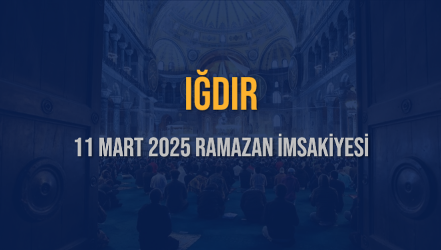 11 Mart 2025 IĞDIR RAMAZAN İMSAKİYESİ 3