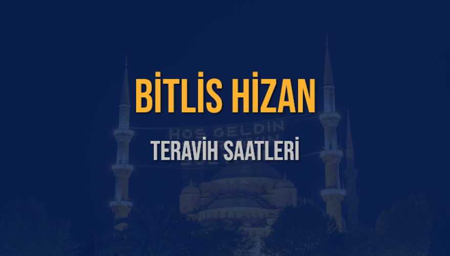 BİTLİS HİZAN TERAVİH SAATLERİ 5