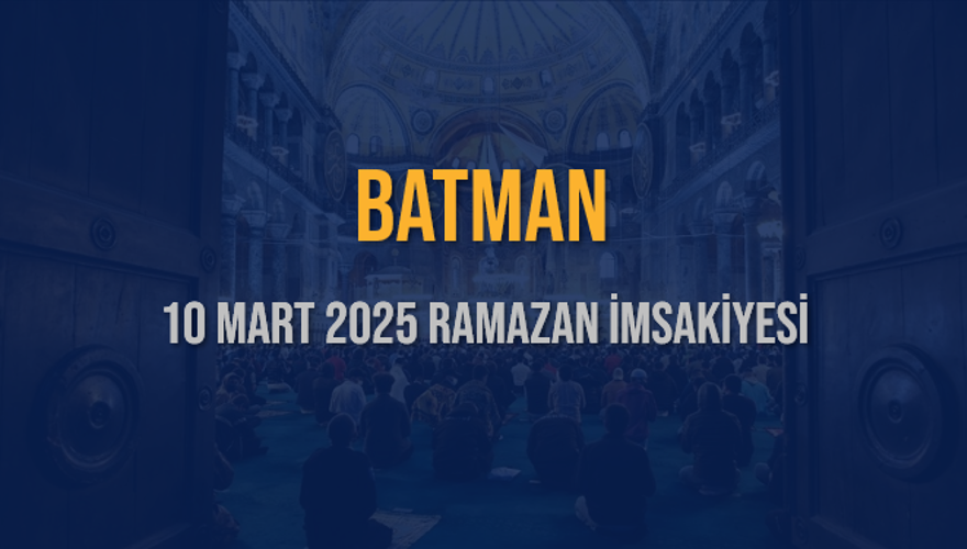 10 Mart 2025 BATMAN RAMAZAN İMSAKİYESİ 3