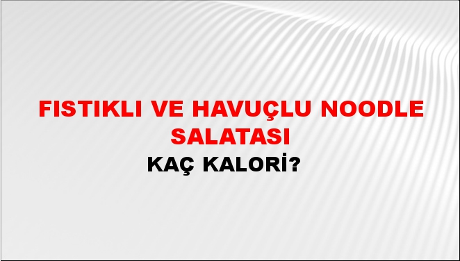 Fıstıklı Ve Havuçlu Noodle Salatası