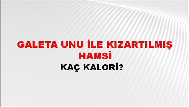 Galeta Unu İle Kızartılmış Hamsi