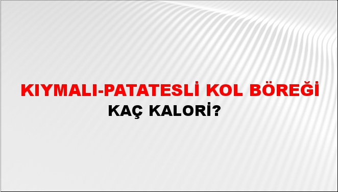 Kıymalı-patatesli Kol Böreği
