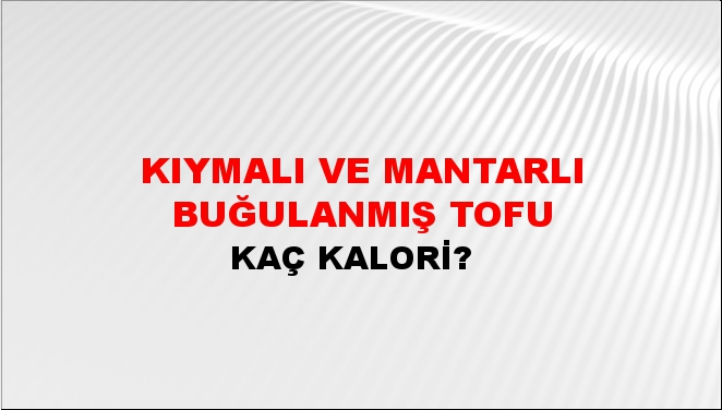 Kıymalı Ve Mantarlı Buğulanmış Tofu