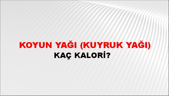 Koyun Yağı (Kuyruk yağı)