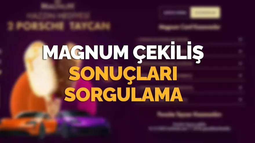 Magnum Porsche çekiliş sonuçları 2025: Magnum Card ve araba çekiliş sonuçları açıklandı mı, nasıl sorgulanır? Asil/yedek talihli sorgulama
 