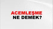 Acemleşme