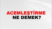 Acemleştirme