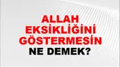 Allah Eksikliğini Göstermesin
