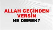 Allah Gecinden Versin
