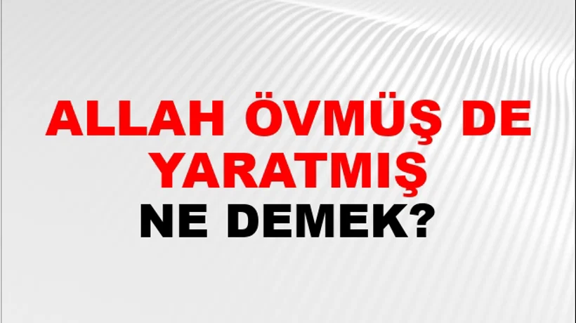 Allah Övmüş De Yaratmış Allah Övmüş De Yaratmış