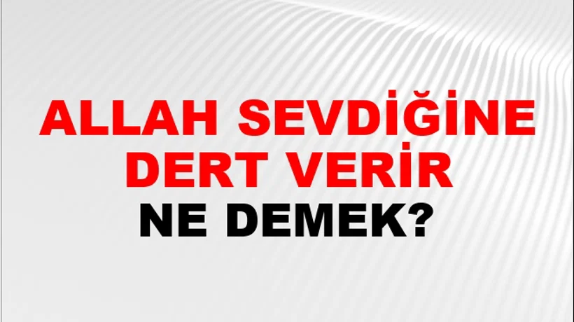 Allah Sevdiğine Dert Verir Allah Sevdiğine Dert Verir