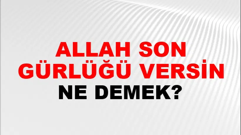 Allah Son Gürlüğü Versin Allah Son Gürlüğü Versin
