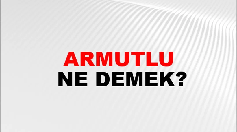 Armutlu Armutlu
