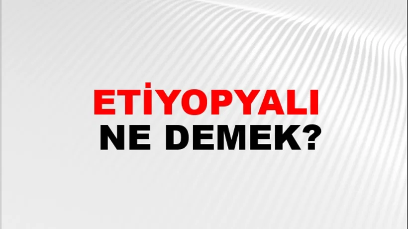 Etiyopyalı Etiyopyalı