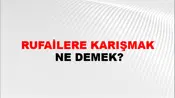 Rufailere Karışmak