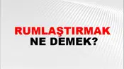 Rumlaştırmak