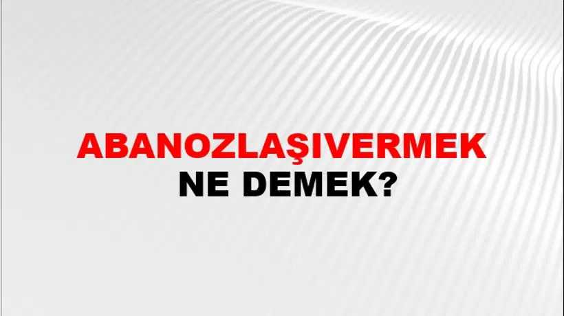 Abanozlaşıvermek Abanozlaşıvermek